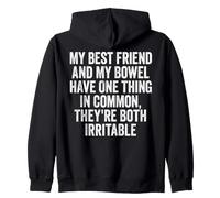 My Best Friend and My Bowel Have One Thing in Common They're Zip Hoodie