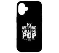 My best friend calls me POP Gifts from Son Daughter to dad Case for iPhone 16