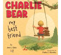 My Best Friend Charlie Bear (Jane L. Djain Children's Stories)