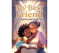 My Best Friend: Holy Spirit and Little Ann