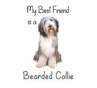 My best Friend is a Bearded Collie: 8” x 5” Blank lined Journal Notebook 120 College Ruled Pages (Best Friends)