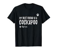 My Best Friend Is A Cockapoo T-Shirt Funny Dog Lovers Gift T-Shirt