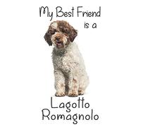My best Friend is a Lagotto Romagnolo: 8” x 5” Blank lined Journal Notebook 120 College Ruled Pages (Best Friends)