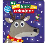 My Best Friend is a Reindeer: With touch & feel (My Best Friend is A, 5)