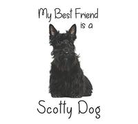 My best Friend is a Scotty Dog: 8” x 5” Blank lined Journal Notebook 120 College Ruled Pages