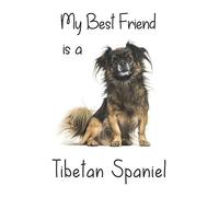 My best Friend is a Tibetan spaniel: 8” x 5” Blank lined Journal Notebook 120 College Ruled Pages (Best Friends)