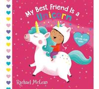 My Best Friend Is a Unicorn: A Lift-the-Flap Book