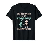 My Best Friend is an Imaginary Number Funny STEM Novelty T-Shirt