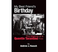 My Best Friend’s Birthday: The Making of a Quentin Tarantino Film