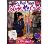 My Best Friend Stole My Crush: A Tween Drama Flipbook About Friendship, Secrets, and First Crushes