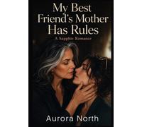 My Best Friend's Mother Has Rules: A Sapphic Romance