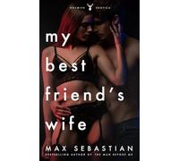 My Best Friend's Wife: A hotwife novel