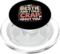 My Bestie And I Talk Crap About You Sassy Friendship - PopSockets PopGrip for MagSafe