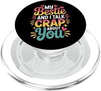 My Bestie And I Talk Crap About You Sassy Friendship - PopSockets PopGrip for MagSafe