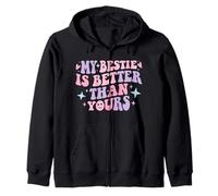 My Bestie Is Better Than Yours Best Friend Groovy Friendship Zip Hoodie