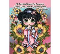 My Besties Beautiful Japanese Geisha Girls Adult Coloring Book: by Sherri Baldy