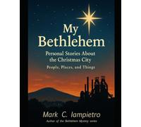 My Bethlehem: Personal Stories about the Christmas City