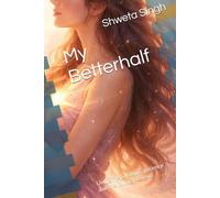 My Betterhalf: Unmarried dreams, patience and the journey to love (Love and relationships)