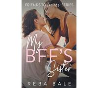 My BFF's Sister: 2 (Friends to Lovers)