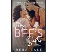 My BFF's Sister: A Hot Lesbian Romance: 2 (Friends to Lovers Contemporary Lesbian Romance)