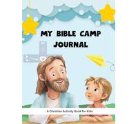 MY BIBLE CAMP JOURNAL: A Christian Workbook for Kids