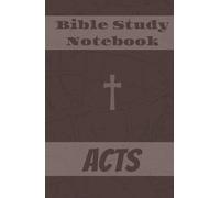 My Bible Notes : Acts Bible Study Notebook: Hardcover Bible Study Journal with Lined Pages for Notes, Prayers & Devotions