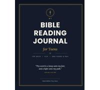 My Bible Reading Journal for Teens: 120 Days in God's Word - A Guided Devotional with Scripture, Reflection Questions, Gratitude Prompts and Prayer Space
