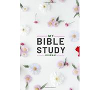 My Bible Study Journal: A Journal for Deep Bible Study - A Christian Bible Study Workbook for Women, Men, Pastor and Church Workers. Perfect For ... Note Taking- (6 X 9)- 120 pages (Volume 5)
