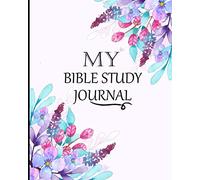 My Bible Study Journal: Cute Creative Christian Workbook For Women, Moms, Daughters, And Teens. Devotional Notebook Inspired To Write In For ... Gifts To Help You Reflect On God’s Word.