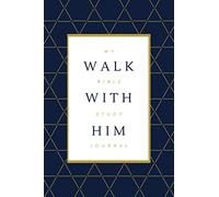My Bible Study Journal, Walk with Him: Daily Scripture Study, Observations and Prayer | A Creative Christian Workbook for Practical Spirituality