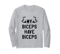 My Biceps Have Biceps, Gag Joke Strong Muscles Gym Long Sleeve T-Shirt