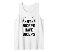 My Biceps Have Biceps, Gag Joke Strong Muscles Gym Tank Top