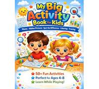 My Big Activity Book for Kids: Mazes • Hidden Pictures • Spot the Difference • Coloring • Tracing | 50+ Fun Activities for Learning, Creativity & Brain Development