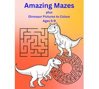 My Big Activity Book Mazes and Dinosaurs: Ages 5-9 Dinosaur pictures to color 55 Mazes