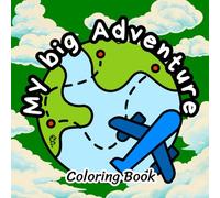 My Big Adventure - 4: Easy Coloring Pages for Creativity and Fun (My Big Adventure - Coloring Book)