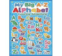 My Big Alphabet Adventure Coloring Book for Toddlers & Preschoolers (Ages 3-6)