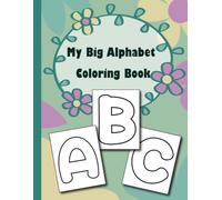 My Big Alphabet Coloring Book: Large A-Z Letters to Color for Toddlers and Preschoolers