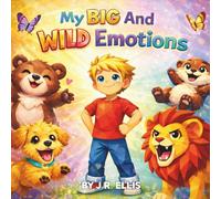 My Big and Wild Emotions