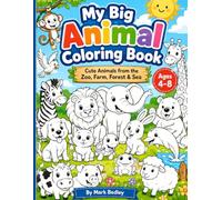My Big Animal Coloring Book: Cute Animals from the Zoo, Farm, Forest & Sea