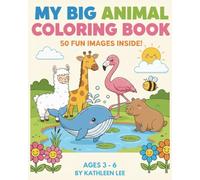 My Big Animal Coloring Book: Easy And Simple Animals To Build Creativity And Focus