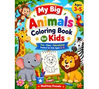 My Big Animals Coloring Book for Kids: Cute, Easy & Fun Animal Coloring Pages for Toddlers and Preschoolers Ages 3-5 | Big Bold Designs with Farm Animals, Jungle Animals, Ocean Creatures, Birds & Pets