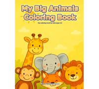 My Big Animals Coloring Book: Fun coloring book for kids ages 4-8