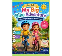 My big bike adventure - a book which helps learn to ride on two wheels: for kids ages 5 - 7