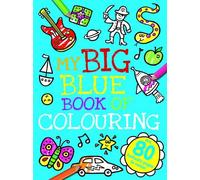 My Big Blue Book of Colouring (My First Mega Colouring 2)