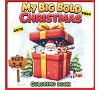 My Big Bold Christmas: Bold And Easy Cute Christmas Coloring Book for Toddlers Ages 1-3, 2-4 - Fun Holiday Activity Book for Preschool, Boys and Girls - Perfect Christmas Gift and Stocking Stuffer