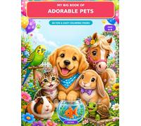 My Big Book of Adorable Pets: 50 Fun & Easy Coloring Pages