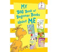 My Big Book of Beginner Books about Me (I Can Read It All by Myself Beginner Books): The Foot Book; The Eye Book; The Nose Book; The Knee Book; The Tooth Book; The Ear Book
