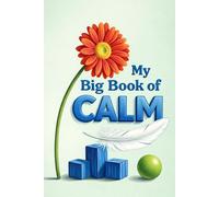 My Big Book of Calm: A Practical Guide to Emotional Regulation and Mindfulness for Children