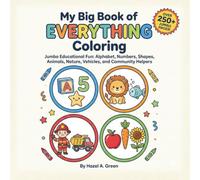 My Big Book of Everything Coloring: Jumbo Educational Fun: Alphabet, Numbers, Shapes, Animals, Nature, Vehicles, and Community Helpers