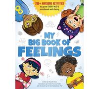 My Big Book of Feelings: 150+ Awesome Activities to Grow Every Kid's Emotional Well-Being